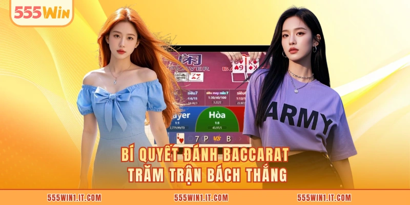 Bí quyết đánh Baccarat trăm trận bách thắng