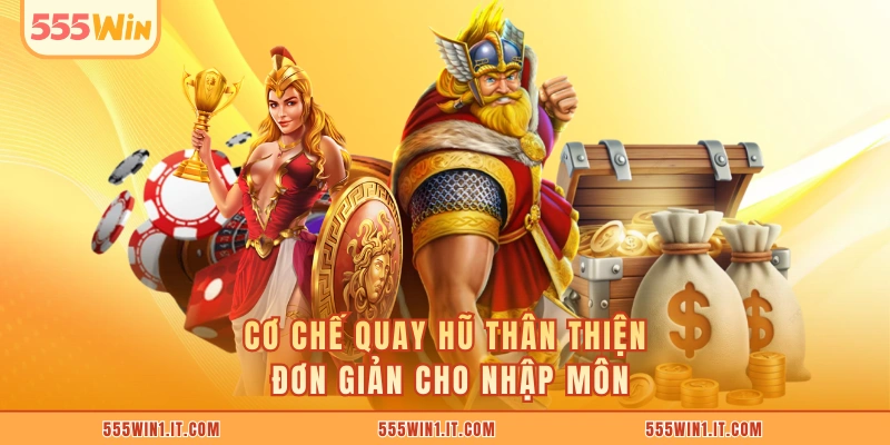 Cơ chế quay hũ thân thiện đơn giản cho nhập môn