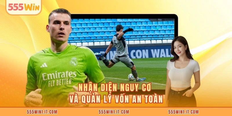 Nhận diện nguy cơ và quản lý vốn an toàn