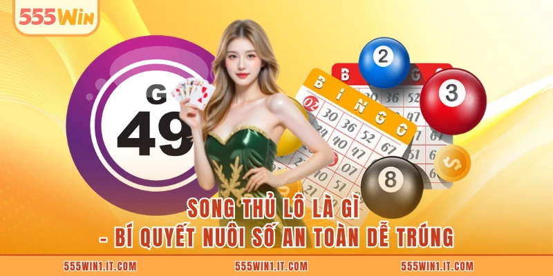 Song Thủ Lô Là Gì